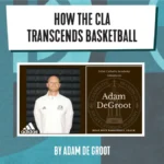 CLA Transcends Basketball adam degroot