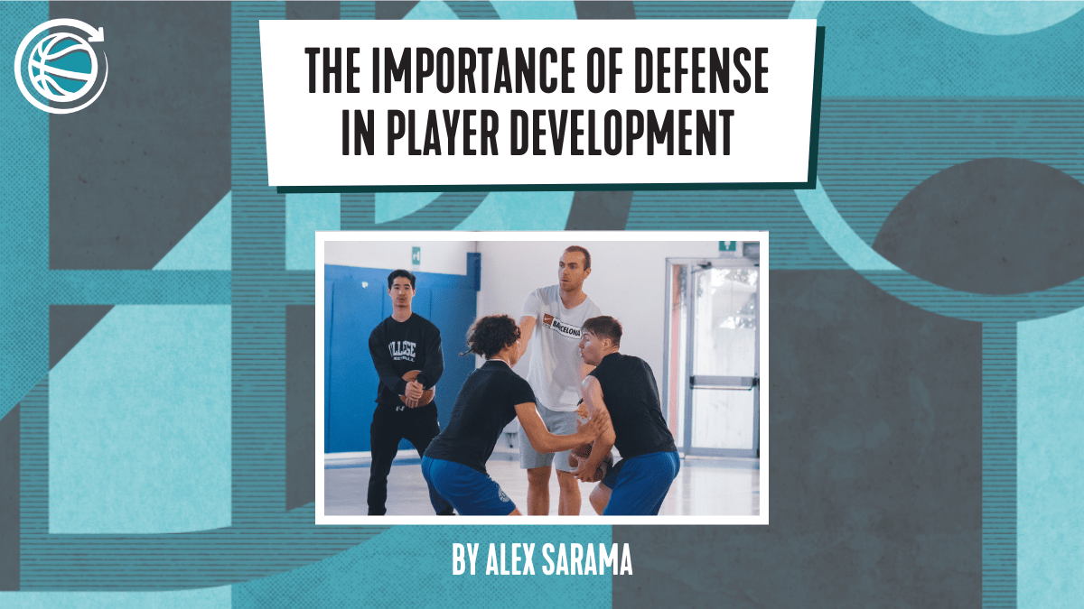 The Importance of Defense in Basketball Player Development by Transforming Basketball