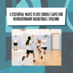 BLOG Basketball Spacing
